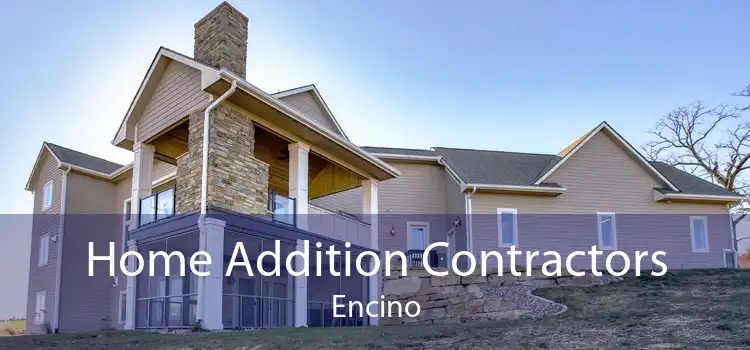 Home Addition Contractors Encino